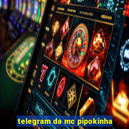 telegram da mc pipokinha